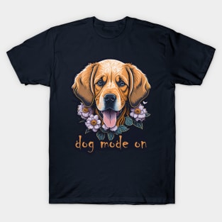 Dog Mode On T-Shirt